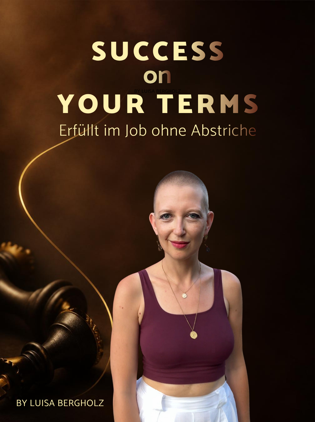 Success on Your Terms — Erfüllt im Job ohne Abstriche · by Luisa Bergholz