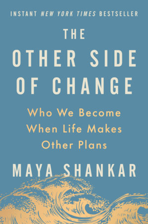 The Other Side of Change by Maya Shankar: Summary & Key Ideas